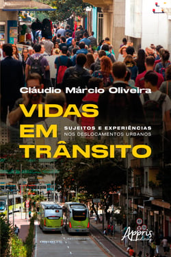 Vidas em Trânsito: Sujeitos e Experiências nos Deslocamentos Urbanos