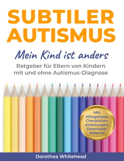 Subtiler Autismus - Mein Kind ist anders