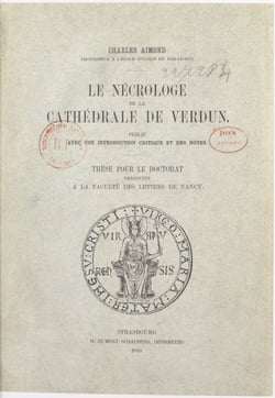 Le nécrologe de la cathédrale de Verdun - Thèse complémentaire présentée à la Faculté des lettres de l'Université de Nancy