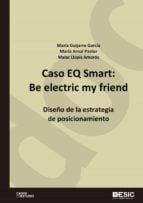 Caso EQ Smart: Be electric my friend. Diseño de la estrategia de posicionamiento