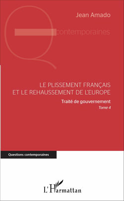 Le plissement français et le rehaussement de l'Europe - Traité de gouvernement, Tome 4