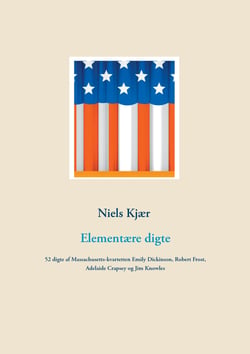 Elementære digte - 52 digte af Massachusetts-kvartetten Emily Dickinson, Robert Frost, Adelaide Crapsey og Jim Knowles