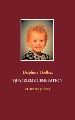 Quatrième génération - et autres pièces