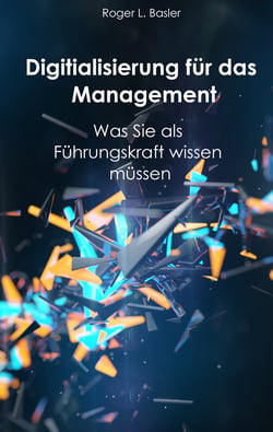 Digitalisierung für das Management - Was Sie als Führungskraft wissen müssen