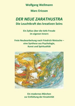 Der neue Zarathustra - Die Leuchtkraft des kreativen Seins