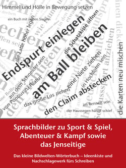 Sprachbilder zu Sport und Spiel, Abenteuer und Kampf sowie das Jenseitige - Das kleine Bildwelten-Wörterbuch – Ideenkiste und Nachschlagewerk fürs Schreiben