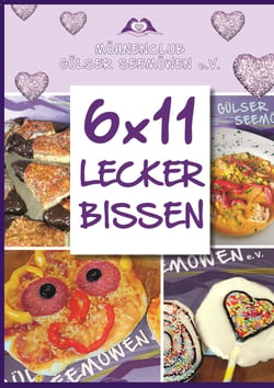6 x 11 Leckerbissen - Eine Rezeptesammlung aus 6 x 11 Jahren Gülser Seemöwen