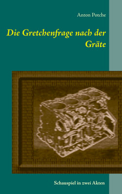 Die Gretchenfrage nach der Gräte - Schauspiel in zwei Akten