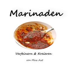 Marinaden - Verfeinern &amp; Kreiern