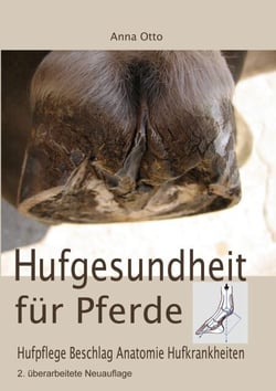 Hufgesundheit für Pferde - Hufpflege Beschlag Anatomie Hufkrankheiten