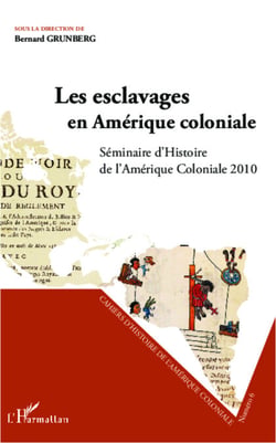 Les esclavages en Amérique coloniale - Séminaire d'Histoire de l'Amérique Coloniale 2010