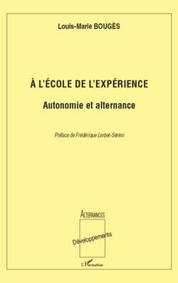 A l'école de l'expérience: Autonomie et alternance - Autonomie et alternance