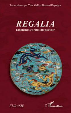 Regalia - Emblèmes et rites du pouvoir