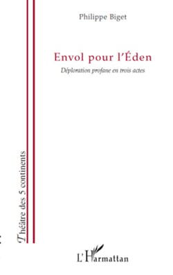 Envol pour l'Eden - Déploration profane en trois actes