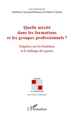 Quelle mixité dans les formations et les groupes professionnels ? - Enquêtes sur les frontières et le mélnage des genres
