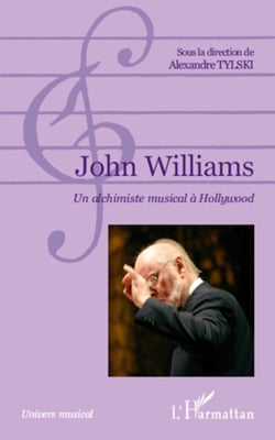 John Williams - Un alchimiste musical à Hollywood