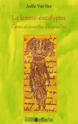 La femme-eucalyptus - Contes et nouvelles d'aujourd'hui