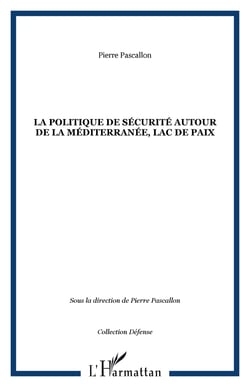 La politique de sécurité autour de la Méditerranée, lac de paix