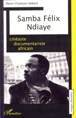 Samba Félix Ndiaye - Cinéaste documentariste africain
