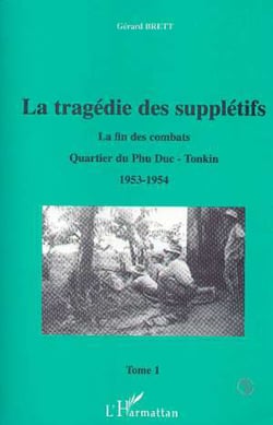 La Tragédie des Supplétifs - La fin des combats - Quartier du Phu Duc - Tonkin 1953-l964