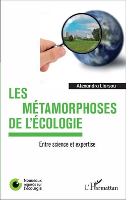 Les métamorphoses de l'écologie - Entre science et expertise