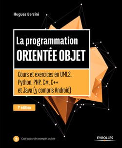 La programmation orientée objet - Cours et exercices en UML2, Python, PHP, C#,C++ et Java (y compris Android)