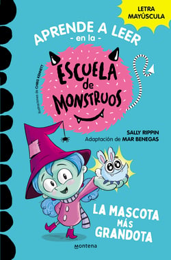 Aprender a leer en la Escuela de Monstruos 1 - La mascota más grandota - En letra MAYÚSCULA para aprender a leer (Libros para niños a partir de 5 años)
