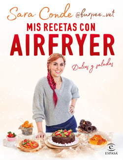 Mis recetas con airfryer - Dulces y saladas