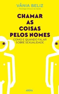 Chamar as coisas pelos nomes - Como e quando falar sobre sexualidade