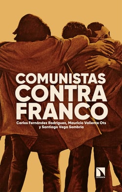 Comunistas contra Franco - Cien años de luchas