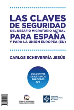 Las claves de seguridad del desafío migratorio actual para España y para la Unión Europea - KEY SAFETY FACTORS REGARDING THE ISSUE OF MIGRATION FOR SPAIN AND THE EUROPEAN UNION