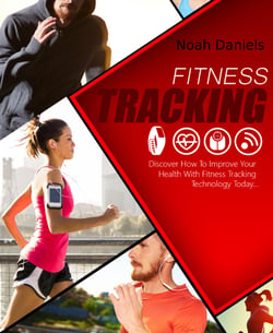Fitness Tracking - Discover How to Improve Your Health With Fitness Tracking Technology Today ...