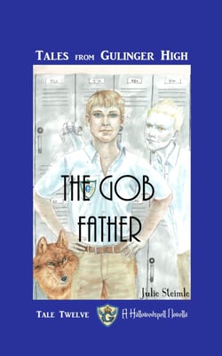 Tales From Gulinger High: Tale Twelve - The Gob Father
