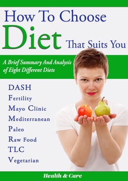 How to Choose Diet That Suits You - A Brief Summary and Analysis of Eight Different Diets