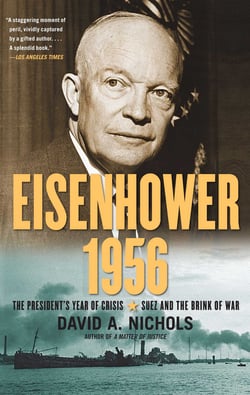 Eisenhower 1956 - The President's Year of Crisis--Suez and the Brink of War