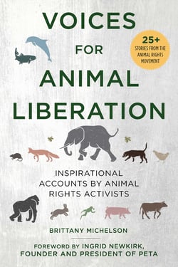 Voices for Animal Liberation - Inspirational Accounts by Animal Rights Activists