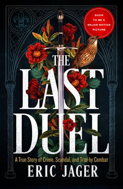 The Last Duel - Now a major film starring Matt Damon, Adam Driver and Jodie Comer