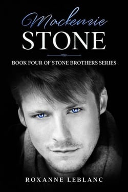 Mackenzie Stone - Stone Brothers Series, #4