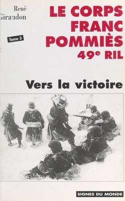 Le Corps franc Pommiès (3). Vers la victoire - Historique du CFP 49e RIL