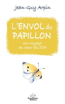 L’envol du papillon - Un voyage au cœur du zen