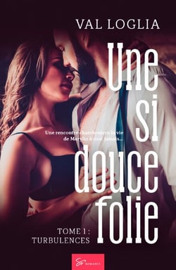 Une si douce folie -Turbulences - Romance entre routine familiale et passion interdite