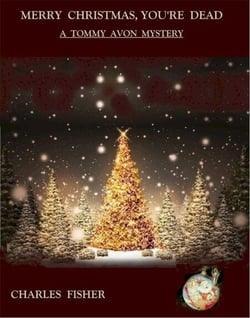 Merry Christmas, You're Dead - Tommy Avon Mysteries, #4