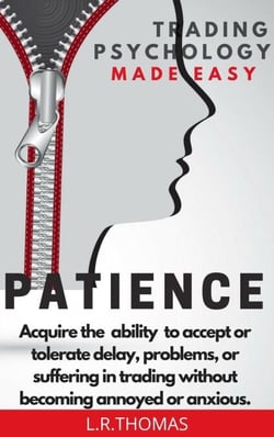 Patience - Trading Psychology Made Easy, #4