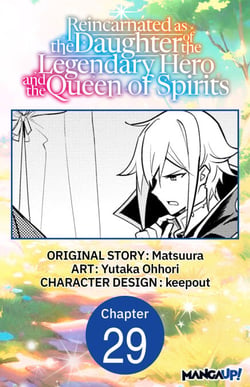 Reincarnated as the Daughter of the Legendary Hero and the Queen of Spirits #029