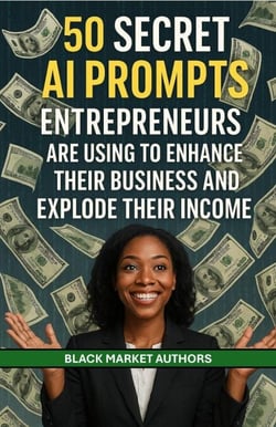 50 Secret AI Prompts Entrepreneurs Are Using To Enhance Their Business and Explode Their Income - AI Prompts For Passive Income