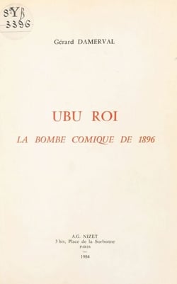 «Ubu roi» : La Bombe comique de 1896