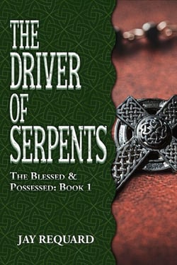 The Driver of Serpents - Blessed &amp; Possessed, #1