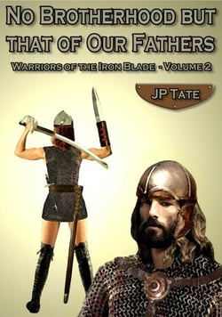 No Brotherhood but that of Our Fathers - Warriors of the Iron Blade, #2
