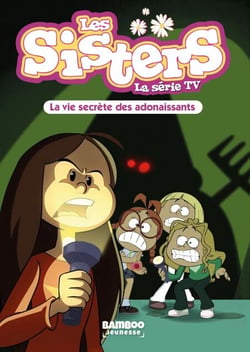 Les Sisters - La Série TV - Poche - tome 25 - La vie secrète des adonaissants