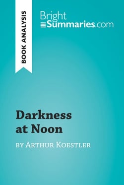 Darkness at Noon by Arthur Koestler (Book Analysis) - Detailed Summary, Analysis and Reading Guide